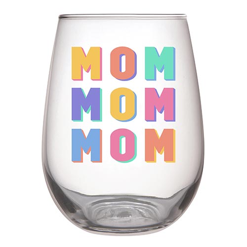 Mom Mom Mom Wine Glass